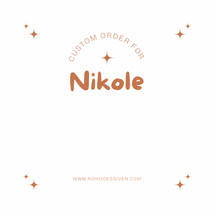 Custom order for Nikole